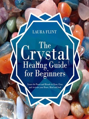 cover image of The Crystal Healing Guide for Beginners